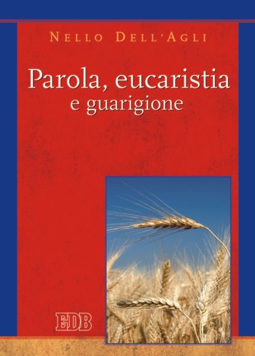 9788810541111-parola-eucaristia-e-guarigione 