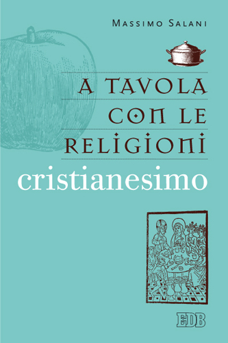 9788810604670-a-tavola-con-le-religioni-cristianesimo 