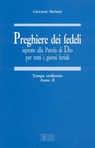 9788810702727-preghiere-dei-fedeli-ispirate-alla-parola-di-dio-per-tutti-i-giorni-feriali 