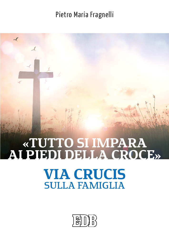 9788810711088-tutto-si-impara-ai-piedi-della-croce 