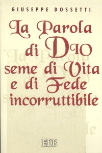 9788810928066-la-parola-di-dio-seme-di-vita-e-di-fede-incorruttibile 